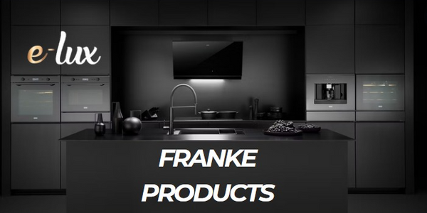 Discover the Best Franke Products at Elux