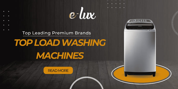 Discover the Best Top Load Washing Machines at Elux